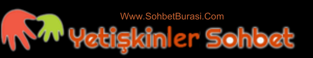 Sohbet Chat Yetişkin Odaları